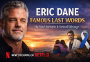 Eric Dane Honored in New ‘Famous Last Words’ Interview on Netflix