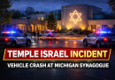 Temple Israel West Bloomfield Incident: Security Responds After Vehicle Crash at Michigan Synagogue