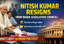 Nitish Kumar Resigns from Bihar Legislative Council Ahead of Rajya Sabha Move
