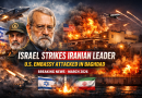 Israel Claims Killing of Iran’s Top Security Leader as Baghdad Embassy Comes Under Attack
