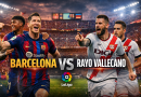 Barcelona vs Rayo Vallecano: Match Preview, Team News, Lineups & Prediction