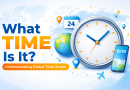 What Time Is It? Understanding Time Zones and How to Check the Exact Time