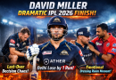 David Miller Highlights Today: Last-Over Decision Sparks Debate After Dramatic IPL 2026 Finish