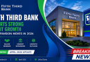 Fifth Third Bank Reports Strong Profit Growth and Expansion Moves in 2026