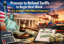 U.S. Tariff Refund Process to Start Next Week — Billions Set to Be Returned