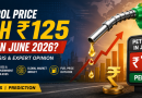 Will Petrol Prices Reach ₹125 Per Litre in June 2026? Full Analysis