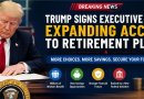 Trump Signs Executive Order to Expand Retirement Plan Access for Millions of Workers