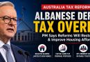 Anthony Albanese Defends Australia’s Controversial Tax Overhaul Amid Political Backlash