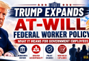 Trump Expands At-Will Employment for Federal Workers Amid Growing Debate